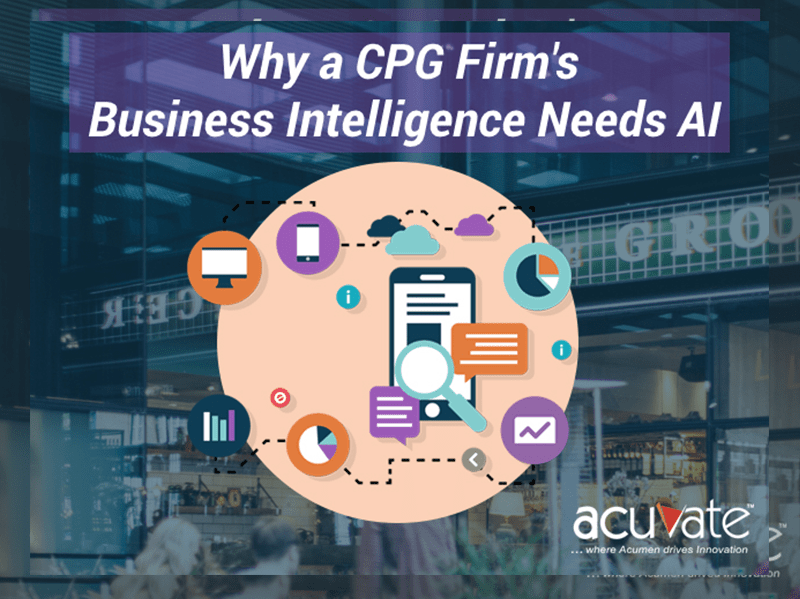 Why A CPG Firm’s Business Intelligence Needs AI