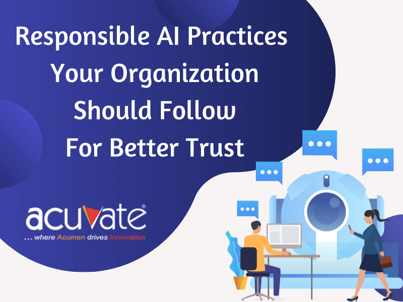 Adopting Responsible Gen AI Framework: Key Practices for Gaining Trust and Success