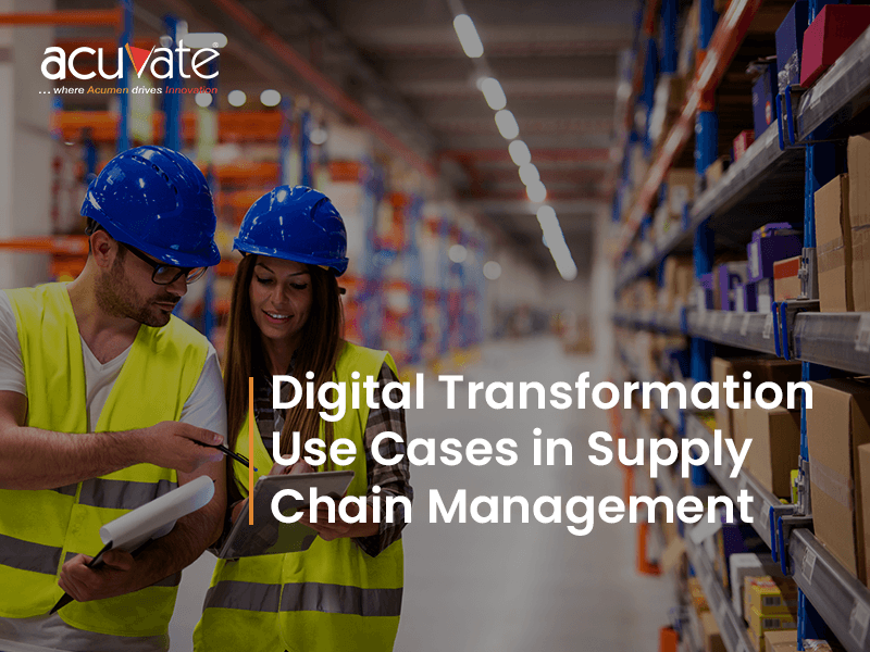 Digital Transformation Use Cases in Supply Chain