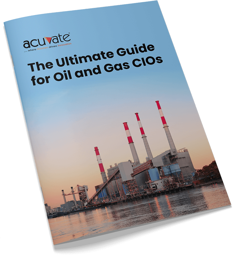 The Ultimate Guide for Oil and Gas CIOs