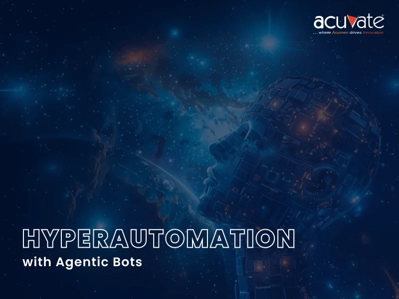 Hyperautomation with Agentic Bots_ Transforming Business Processes