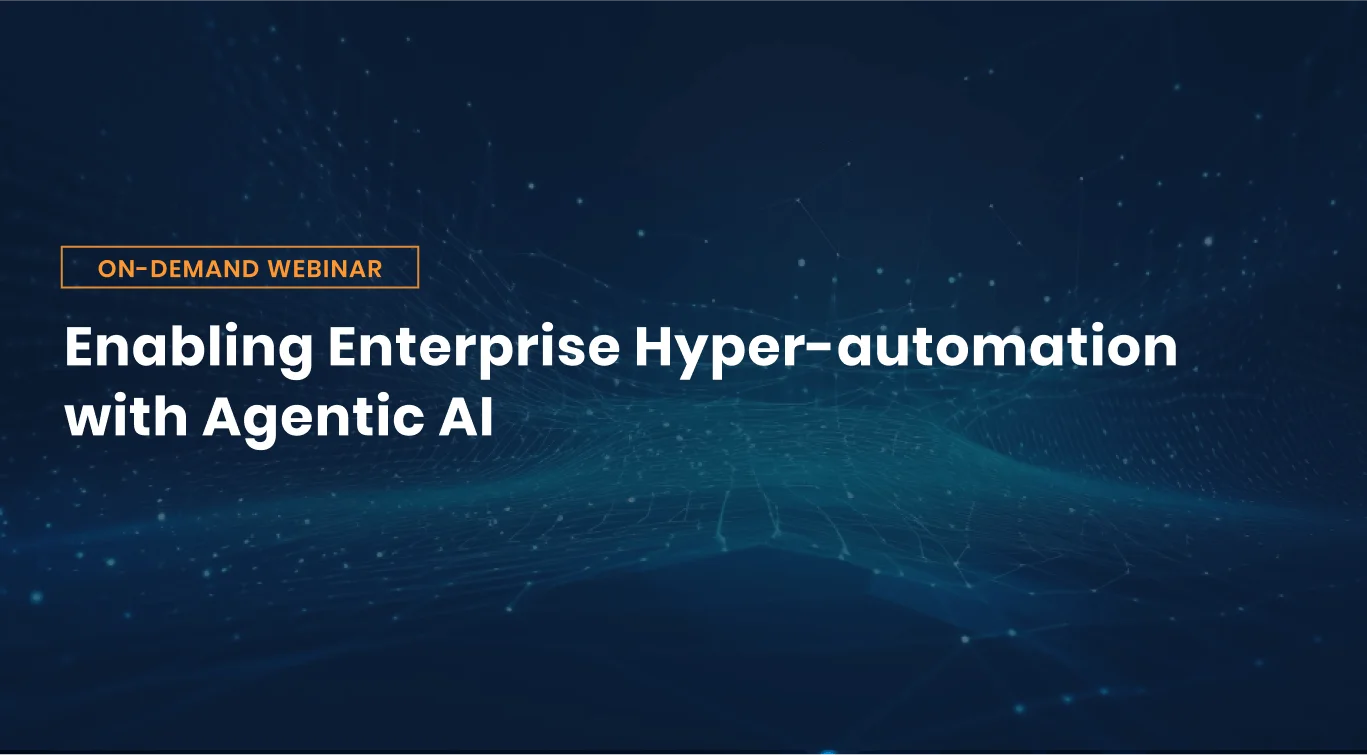 Hyperautomation with Agentic AI & Experts - On demand webinar