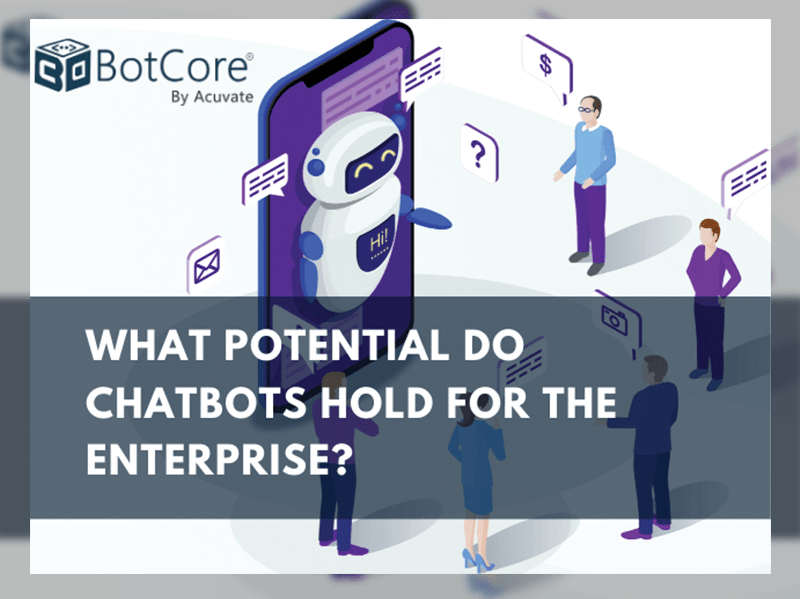 What Potential Do Chatbots Hold For The Enterprise