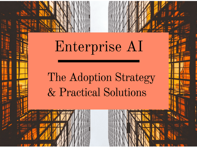 Enterprise AI The Adoption Strategy & Practical Solutions