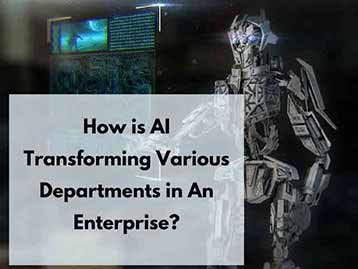 How Is AI Transforming Various Departments In An Enterprise