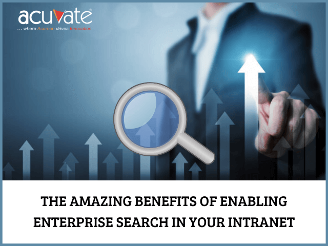 The Amazing Benefits Of Enabling Enterprise Search In Your Intranet