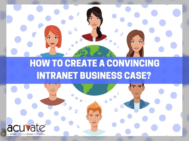 How To Create A Convincing Intranet Business Case