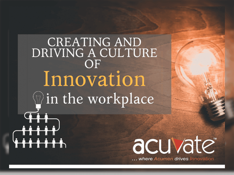 Creating And Driving A Culture Of Innovation In The Workplace