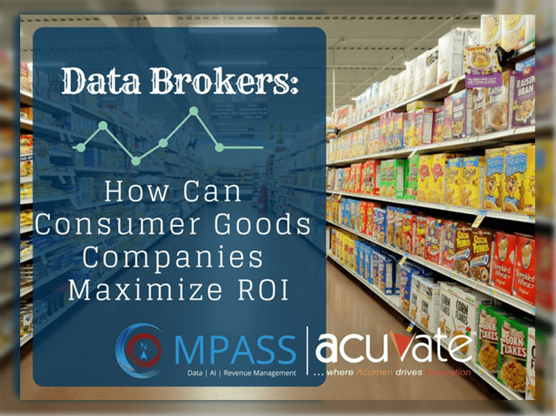 Data Brokers How Can Consumer Goods Companies Maximize ROI