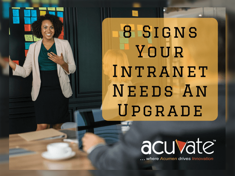 8 Signs Your Intranet Needs An Upgrade