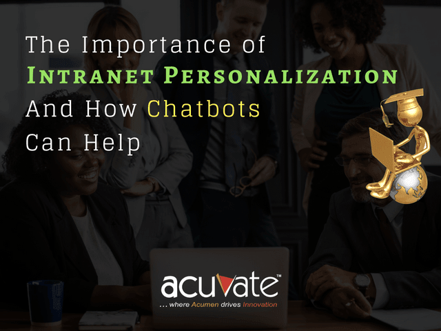 The Importance Of Intranet Personalization And How Chatbots Can Help