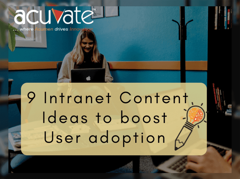 9 Intranet Content Ideas To Boost User Adoption