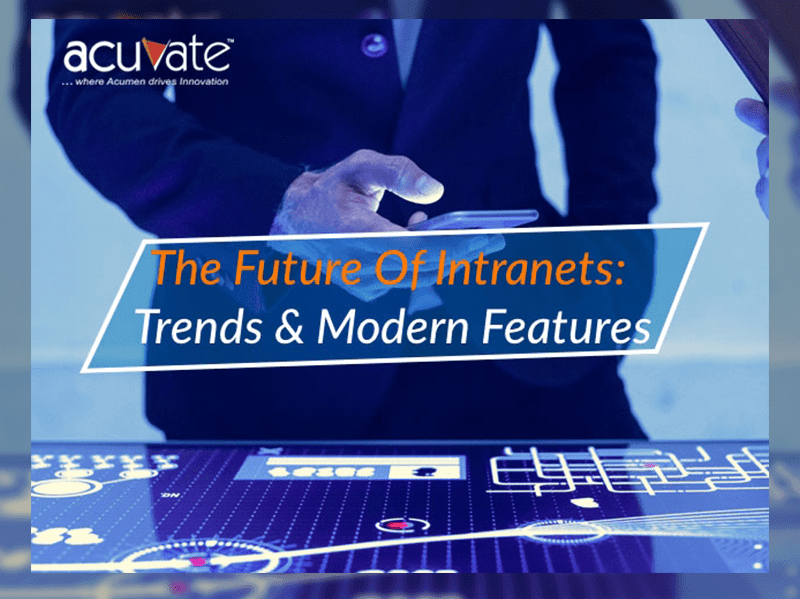 The Future Of Intranets Trends And Modern Features
