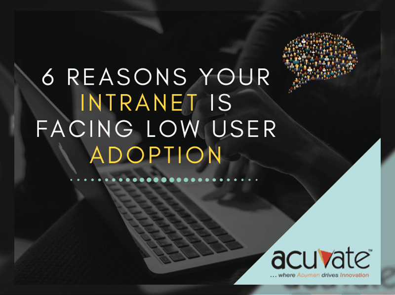 6 Reasons Your Intranet Is Facing Low User Adoption