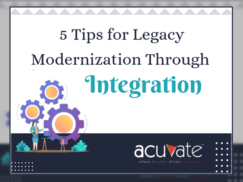 5 Tips For Legacy Modernization Through Integration
