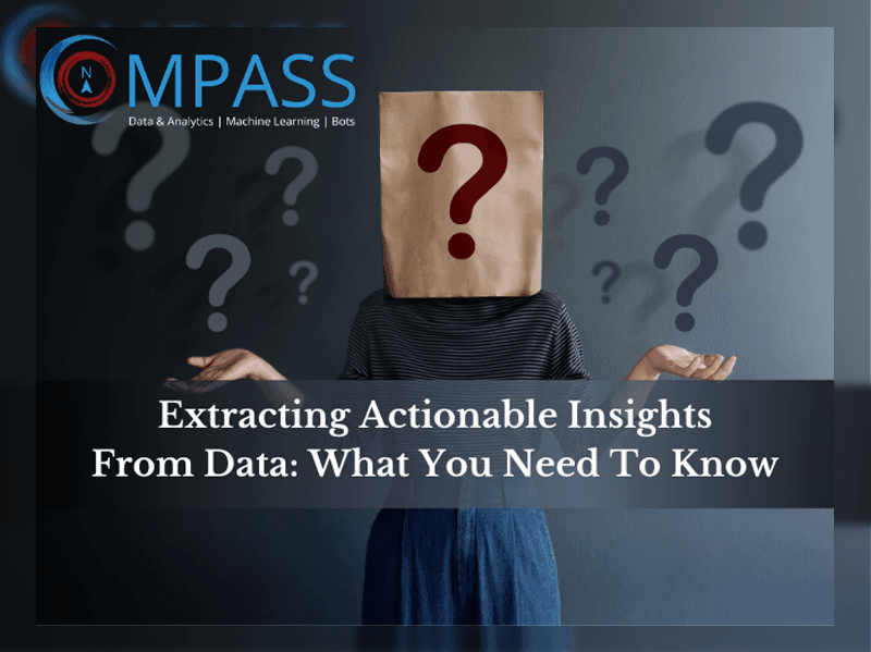Extracting Actionable Insights From Data What You Need To Know