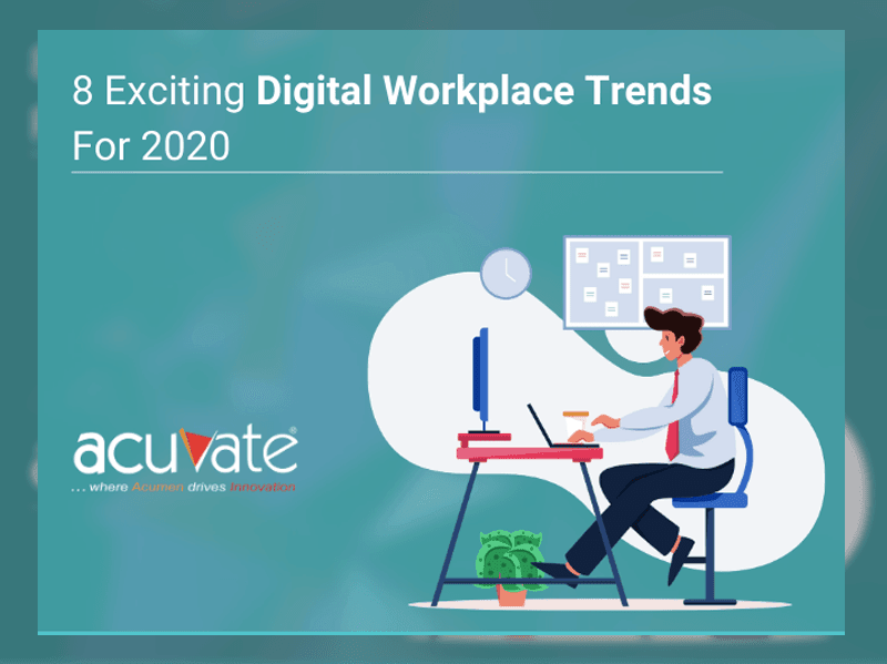 8 Exciting Digital Workplace Trends To Watch For In 2020