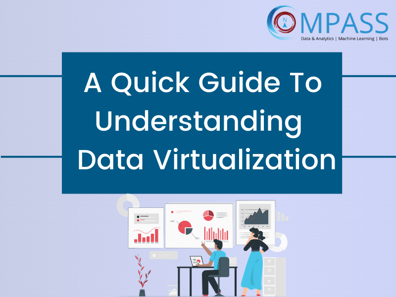A Quick Guide To Understanding Data Virtualization