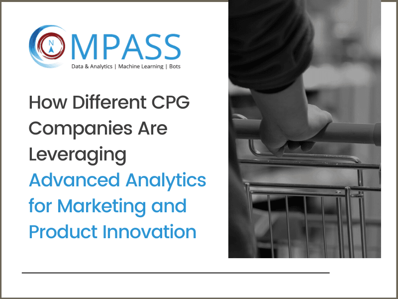 How Different CPG Companies Are Leveraging Big Data & Analytics For Marketing And Product Innovation