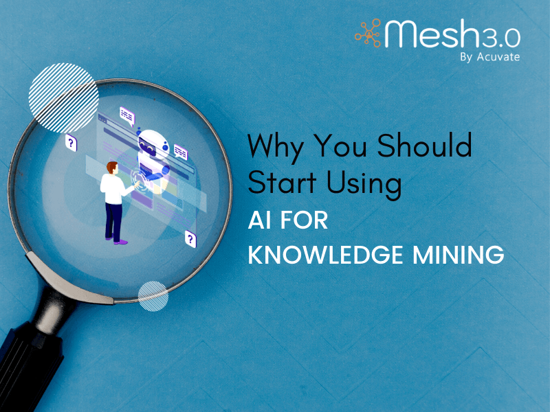 Why You Should Start Using AI For Knowledge Mining