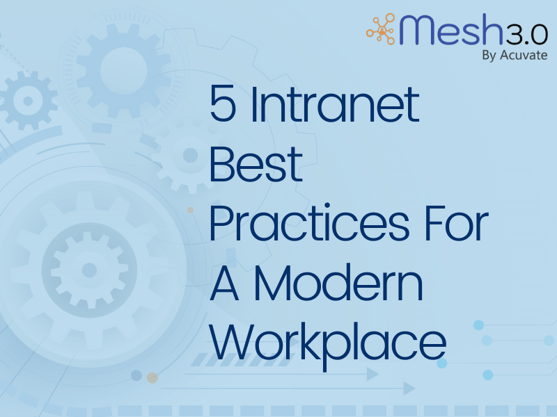 5 Intranet Best Practices For A Modern Workplace