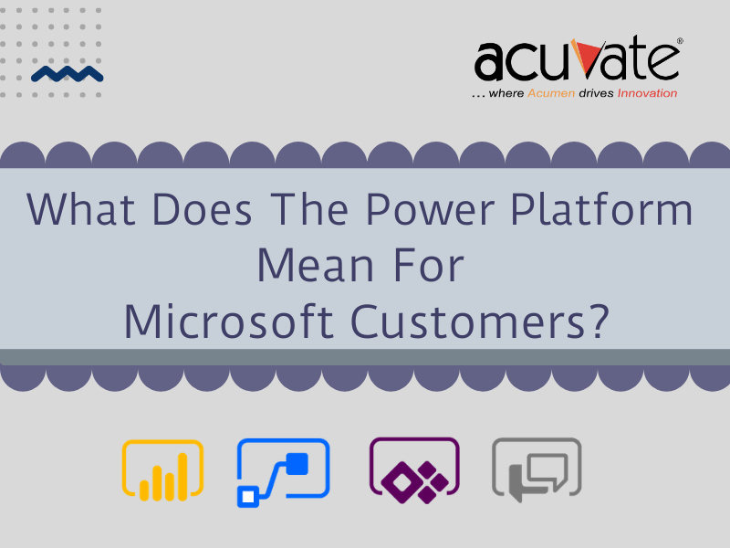 What Does The Power Platform Mean For Microsoft Customers