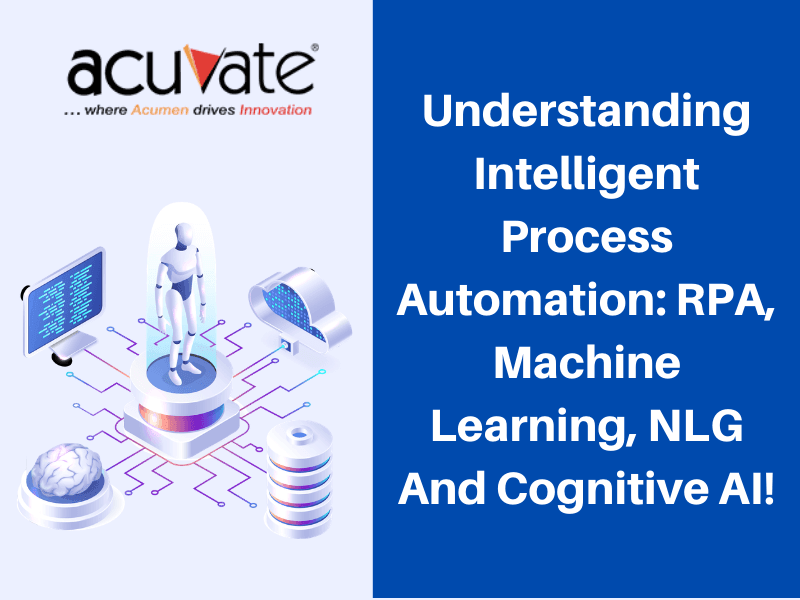 Understanding Intelligent Process Automation RPA Machine Learning NLG And Cognitive AI