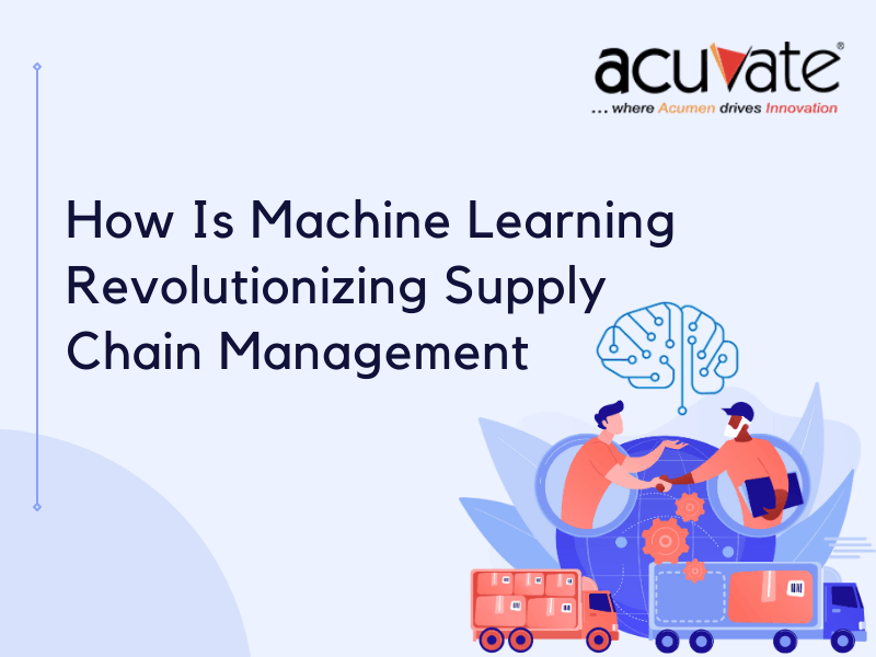 How Is Machine Learning Revolutionizing Supply Chain Management