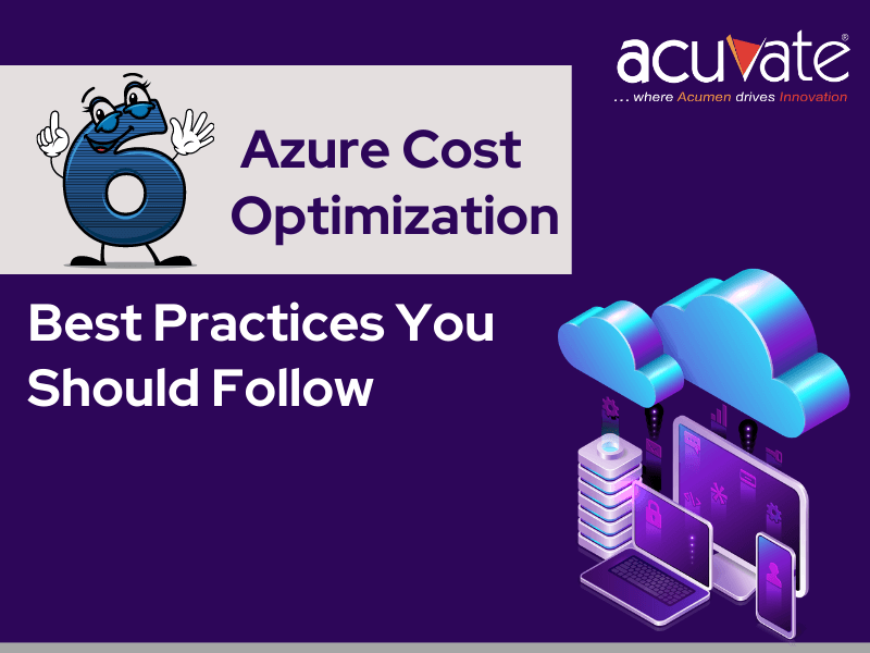 6 Azure Cost Optimization Best Practices You Should Follow