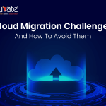 Cloud Migration Challenges And How To Avoid Them