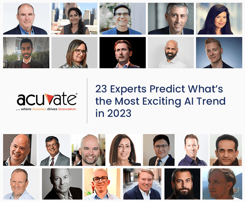 23 Experts Predict What’s the Most Exciting AI Trend in 2023