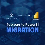 Acuvate's Seamless Tableau to Power BI Migration