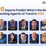 10-Experts Predict Why Agentic AI is the Defining Breakthrough of 2026