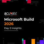 Microsoft Build 2026 Day 2 Highlights From AI Pilots to Enterprise-Scale Agentic AI