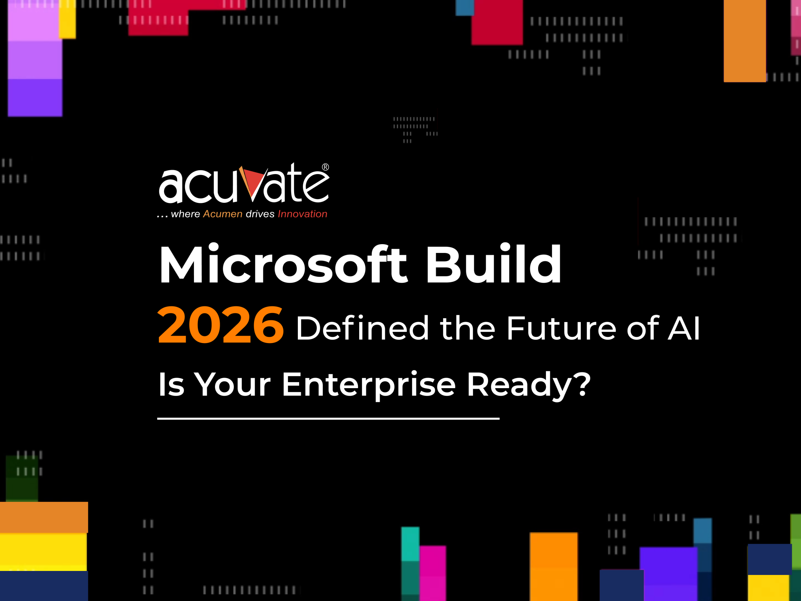 Microsoft Build 2026 Defined the Future of AI Is Your Enterprise Ready for It