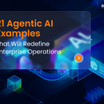 21 Agentic AI Examples