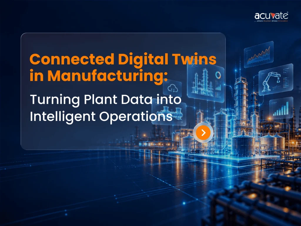 Connected Digital Twins in Manufacturing Turning Plant Data into Intelligent Operations
